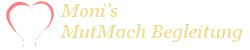 Moni's MutMach Begleitung